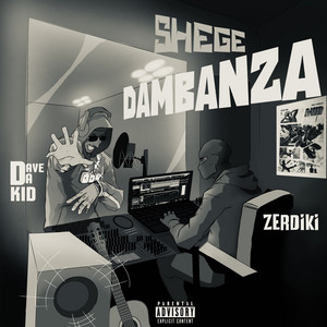 Shege Dambanza by Dave Da Kid, Zerdiki