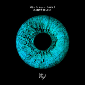 Ojos de Agua - Remix by LAVA J, SANTE