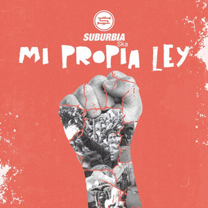 Mi Propia Ley by Suburbia Ska