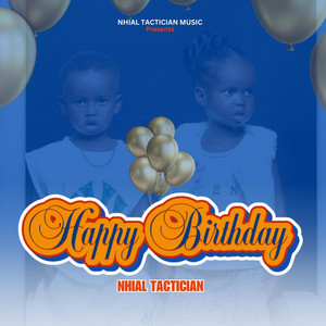 Nhial Tactician - Happy Birthday