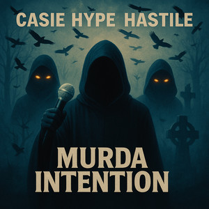 MURDA INTENTION by Casie Hype, HASTILE