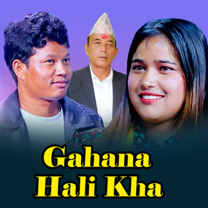 Netra Raj Shahi - Gahana Hali Kha