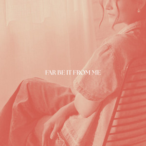 Far Be It From Me by Anna Childs