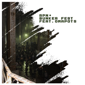 Bunker Fest by RPN, Omapots