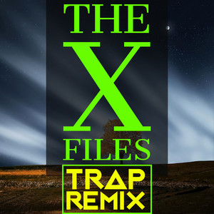 Trap Remix Guys - The X-Files (Trap Remix)