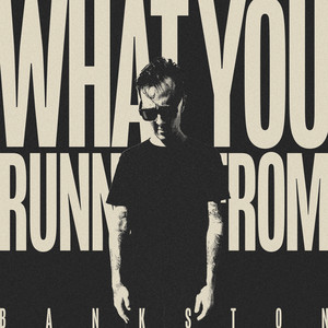 What You Running From by Bankston
