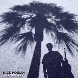 All the Way by Nick Poulin
