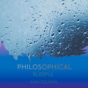 zZz Philosophical Blissful Rain Sounds zZz album
