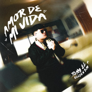 Tony El Golden Boy - AMOR DE MI VIDA