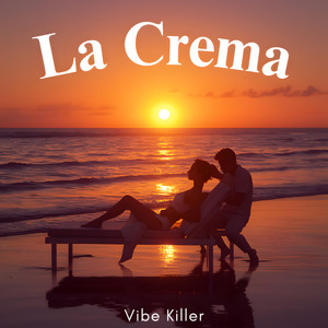 La crema by Vibe Killer