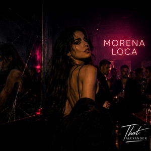 Morena loca by That ALEXANDER