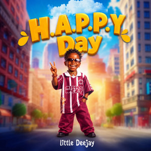 H.A.P.P.Y Day by Little Deejay