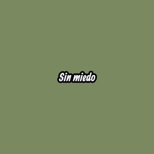 Sin miedos by Ozama El Verdadero