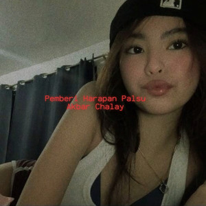 Akbar Chalay - Pemberi Harapan Palsu