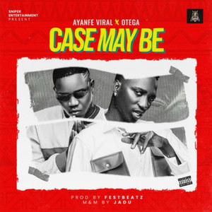 Case May Be by Ayanfe Viral, Otega