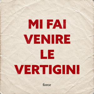 Mi fai venire le vertigini by Force