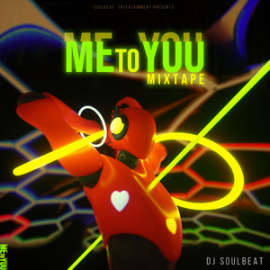 DJ Soulbeat - ME TO YOU (DJ Mix)
