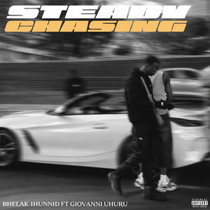STEADY CHASING by Bhelak 1hunnid, Giovanni Uhuru