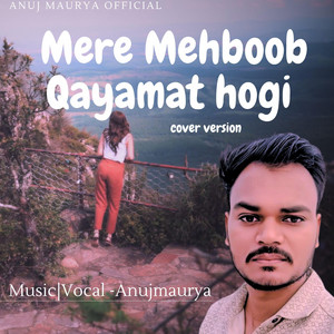 Officialanujmaurya - Mere Mehboob Qayamat hogi