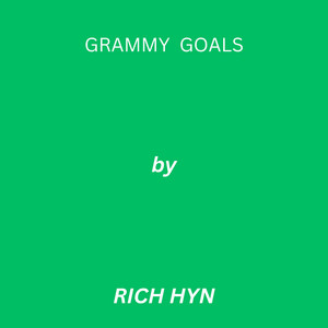 Grammy Goals by RICH HYN