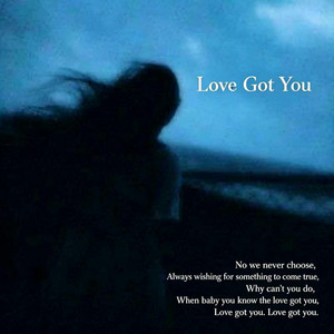 Love Got You by GOLD999