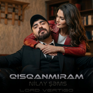 Lord Vertigo & Nilay Şəms - Qısqanmıram