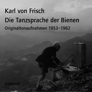 Die Tanzsprache der Bienen (Originaltonaufnahmen 1953-1962)