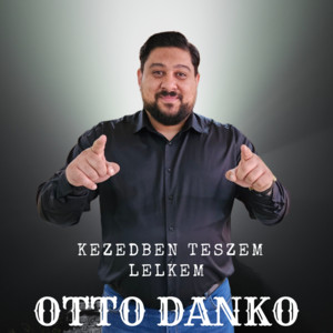 Otto Danko - Kezedben teszem lelkem