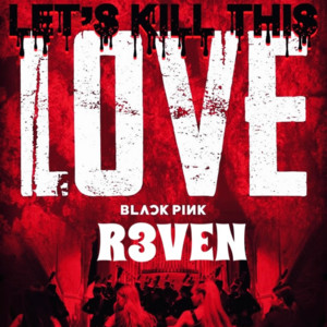R3ven - Kill This Love