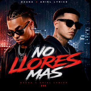 No llores mas by ariel lyrics