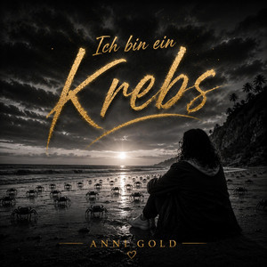 Ich bin ein Krebs by Anni Gold