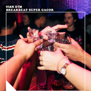 Breakbeat Super Gacor by Vian DTM, ITSMEDEEN