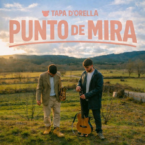 PUNTO DE MIRA by Tapa D'Orella, Pappaquino, Willow GHZ