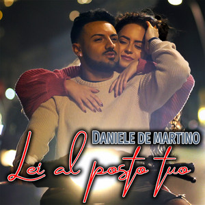 Daniele De Martino - Lei al posto tuo