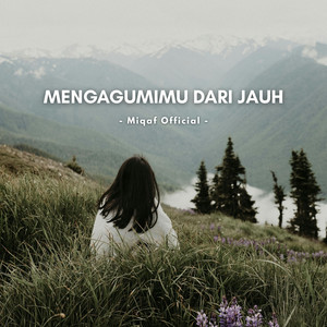 Mengagumimu Dari Jauh by Miqaf Official