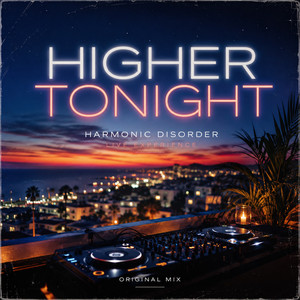 HIGHER TONIGHT by Harmonic Disorder