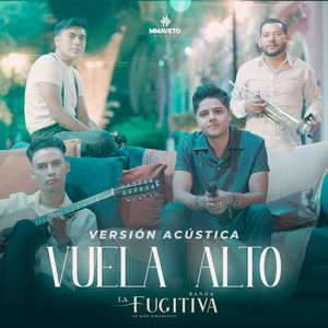 Banda La Fugitiva De Mike Miramontes - Vuela Alto (Versión Acústica)