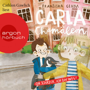 Carla Chamäleon: Oh Schreck, ich bin weg! [Chamäleon Girl, Band 1 (Ungekürzte Lesung)]