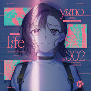ライフ - EP by MILGRAM ユノ (CV: 相坂優歌) | Spotify