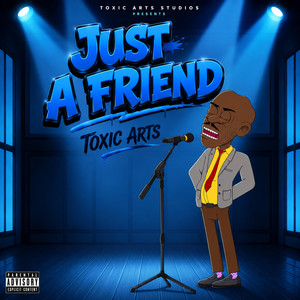 Just A Friend by Toxic Arts, Choir Master