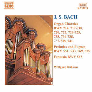 Organ Chorales / Preludes and Fugues / Fantasia cover