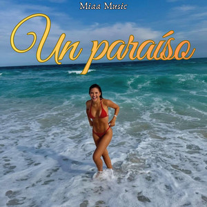 Un paraiso by Miaa Music