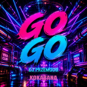 GO GO - ORIGINAL MIX by KOKABANA