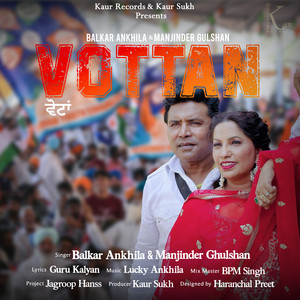Vottan - Punjabi by Balkar Ankhila, Manjinder Ghulshan