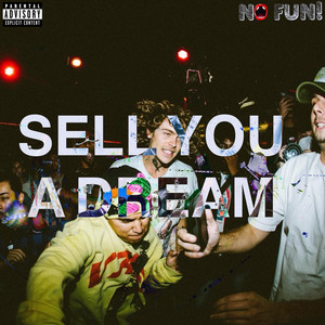 SELL YOU A DREAM by NOFUN!, Garrett Gloom, Huebline, Louie Lambo, Zoodeville, Mother Wata, WADE08, Dave Coresh, Swann, MUTTLEE
