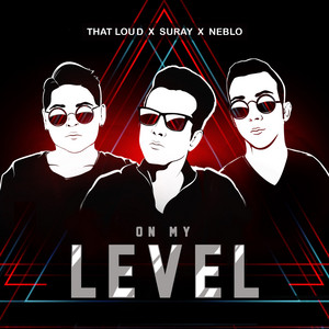 On My Level by Suray, That Loud, Neblo