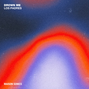 Drown Me by Los Padres
