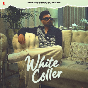 White Coller by Deep Chahal, Nav Prince