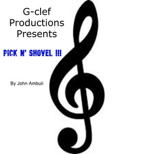 John Ambuli - Pick N' Shovel !!!