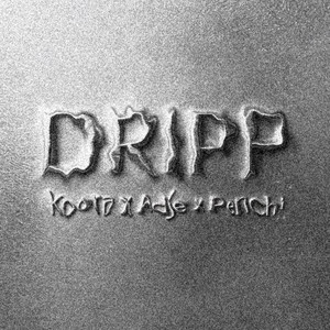 DRIPP by Koora, Adje, Penchi